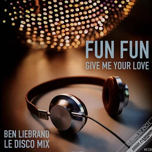 Fun Fun - Give Me Your Love (Ben Liebrand Le Disco Mix)