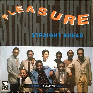 Pleasure - Straight Ahead - The Best Of Pleasure Volume 1