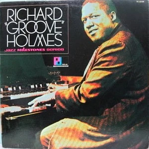 Richard "Groove" Holmes - Jazz Milestone Series