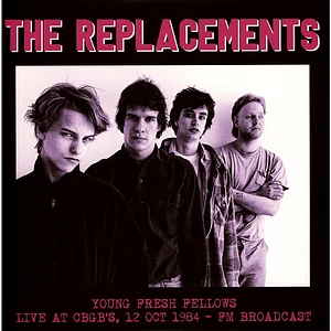 The Replacements - Young Fresh Fellows Live At Cbgb's 1984