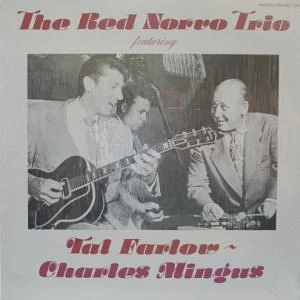 The Red Norvo Trio - The Red Norvo Trio featuring Tal Farlow - Charles Mingus