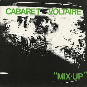 Cabaret Voltaire - Mix-Up