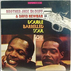 Brother Jack McDuff & David "Fathead" Newman - Double Barrelled Soul