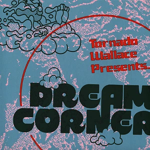 Tornado Wallace - Presents Dream Corner 2024 Repress