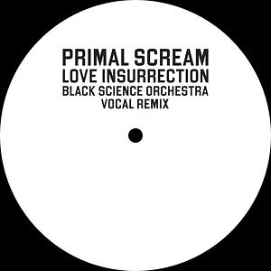 Primal Scream - Love Insurrection Black Science Orchestra Remix