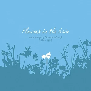 Gurudass Khalsa - Flowers In The Rain