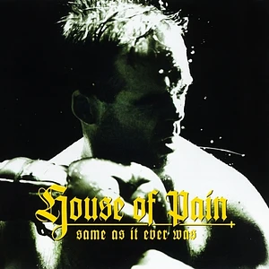 House Of Pain - Same As It Ever Was