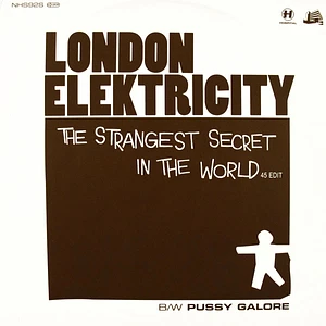 London Elektricity - The Strangest Secret In The World (45 Edit) b/w Pussy Galore