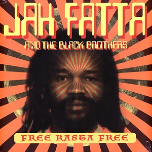 Jah Fatta And The Black Brothers / Black Brothers All Stars - Free Rasta Free / Free Dub