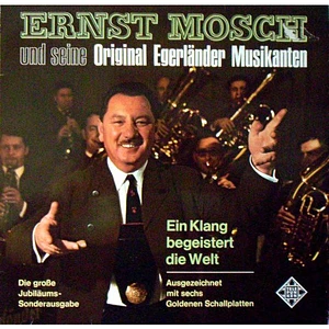 Ernst Mosch Und Seine Original Egerländer Musikanten - Ein Klang Begeistert Die Welt