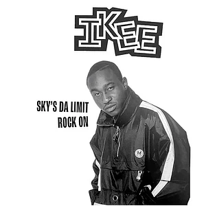 Ikee - Sky's Da Limit/Rock On