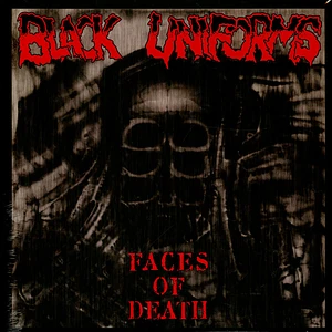 Black Uniforms - Faces Of Death Black Vinyl Edition