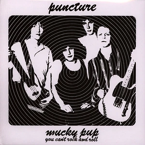 Puncture - Mucky Pup / You Can't Rocknroll