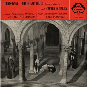 Pyotr Ilyich Tchaikovsky, London Philharmonic Orchestra, Eduard Van Beinum, Orchestre De La Société Des Concerts Du Conservatoire, Carl Schuricht - Romeo And Juliet (Fantasy Overture) And Capriccio Italien