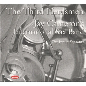 The Third Herdsmen, Jay Cameron's International Sax-Band - The Vogue Sessions