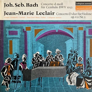 Johann Sebastian Bach, Jean-Marie Leclair, Collegium Aureum, Gustav Leonhardt, Franzjosef Maier - Concerto D-moll Für Cembalo BWV 1052, Concerto D-dur Für Violine Op.VII Nr.2