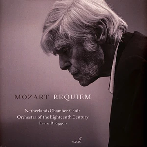 Soloists, Netherlands Chamber Choir, Orchestra Of The 18th Century, Frans Bruggen - Mozart Requiem