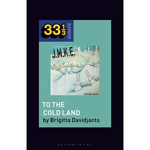 J.M.K.E. - J.M.K.E.'S To The Cold Land By Brigitta Davidjants