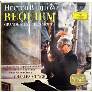 Hector Berlioz - Chor Des Bayerischen Rundfunks und Symphonie-Orchester Des Bayerischen Rundfunks, Peter Schreier, Charles Munch - Requiem: Grande Messe Des Morts