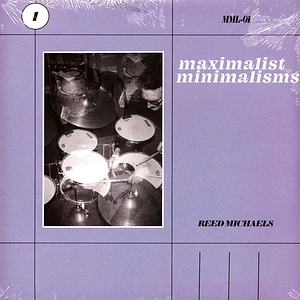 Reed Michaels - Maximalist Minimalisms Volume 1