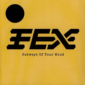 Fex - Subways Of Your Mind Black Vinyl Edition