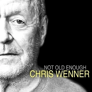 Chris Wenner - Not Old Enough