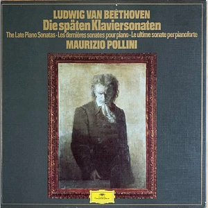 Ludwig van Beethoven, Maurizio Pollini - Die Späten Klaviersonaten = The Late Piano Sonatas = Les Dernières Sonates Pour Piano = Le Ultime Sonate Per Pianoforte