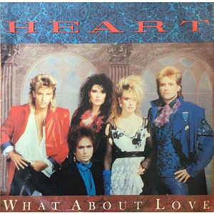 Heart - What About Love