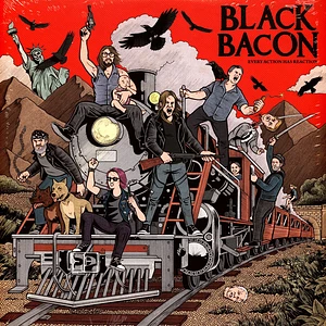 Black Bacon - Every Action Has Reaction