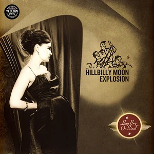 The Hillbilly Moon Explosion - Buy Beg Or Steal Yellow Vinyl Edition
