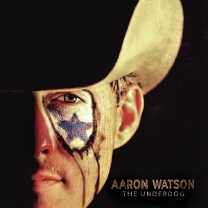 Aaron Watson - Underdog