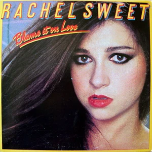 Rachel Sweet - Blame It On Love