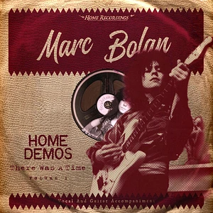 Marc Bolan - There Was A Time: Home Demos Volume 1