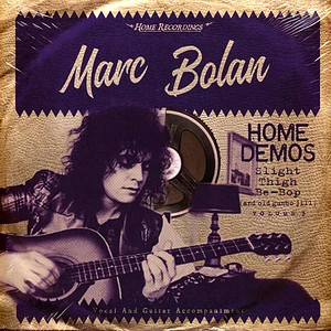 Marc Bolan - Slight Thigh Be-Bop (And Old Gumbo Jill):Home De3