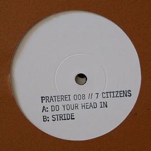 7 Citizens - Do Your Head In / Stride