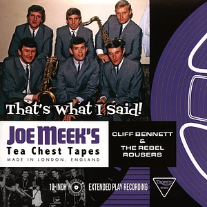 Cliff Bennett & The Rebel Rousers - That's What I Said! Joe Meek's Tea Chest Tapes