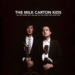 The Milk Carton Kids - All The Things That I Did And All The Things That I Did