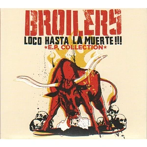 Broilers - Loco Hasta La Muerte - E.P. Collection