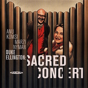 Anu Komsi / Marzi Nyman / Duke Ellington - Sacred Concert