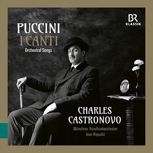 Castronovo, Charles/Münchner Rundfunkorchester/Repusi, Ivan / Puccini, Giacomo - I Canti