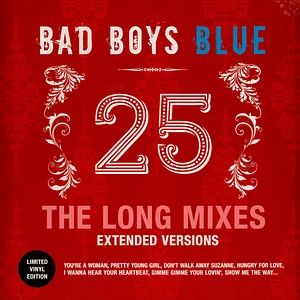 Bad Boys Blue - 25 - The Long Mixes Black Vinyl Edition