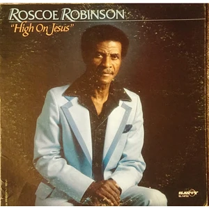 Roscoe Robinson - High On Jesus