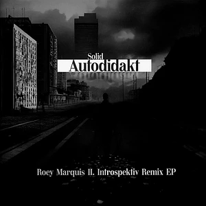 Solid X Roey Marquis Ii - Autodidakt (Roey Marquis II. Introspektiv Remix Ep)