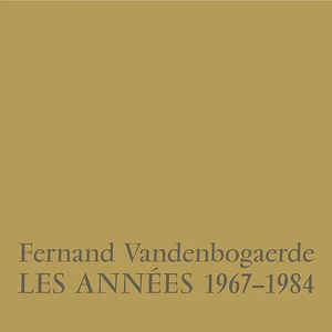 Fernand Vandenbogaerde - Les Années 1967-1984