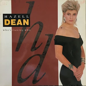 Hazell Dean - Who's Leaving Who