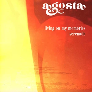 Agosta - Living On My Memories / Serenade