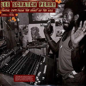 Lee Perry - Crucial Cuts From The Heart Of The Ark 1973-1978