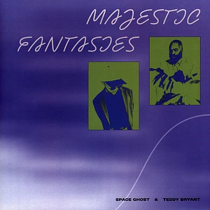 Space Ghost & Teddy Bryant - Majestic Fantasies
