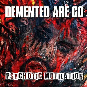 Demented Are Go - Psychotic Mutilation Black Vinyl Edition