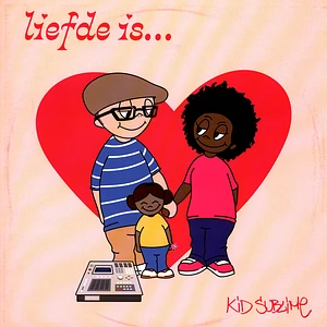 Kid Sublime - Liefde Is...